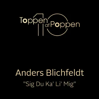 Sig Du Kan Li Mig by Anders Blichfeldt