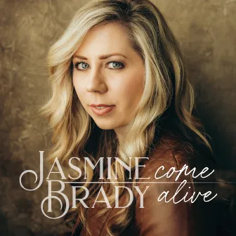 Come Alive by Jasmine Brady