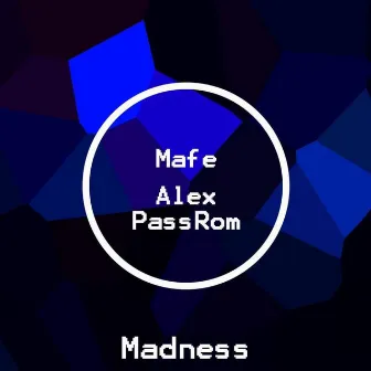 Madness by Mafe