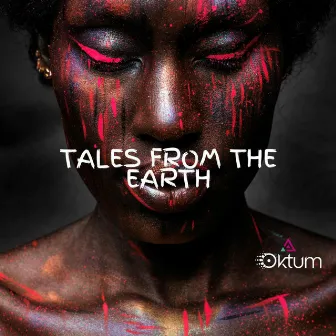 Tales From The Earth by Oktum