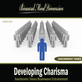 Developing Charisma: Isochronic Tones Brainwave Entrainment by Binaural Mind Dimension