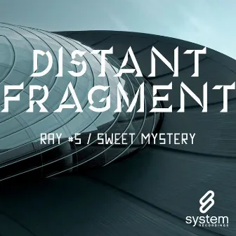 Ray #5 / Sweet Mystery by Distant Fragment