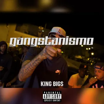 Gangstanismo by King Bigs