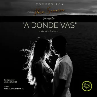 A donde Vas by Jhon Semeco