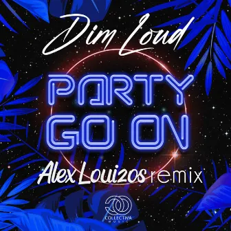 Party Go On (Alex Louizos Remix) by Dim Loud