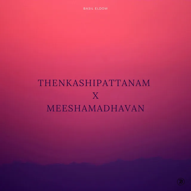 Thenkashipattanam X Meeshamadhavan