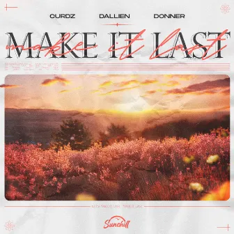 Make It Last by Curdz