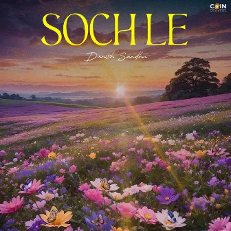 Soch Le by Danish Sandhu