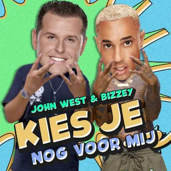 Kies Je Nog Voor Mij by John West