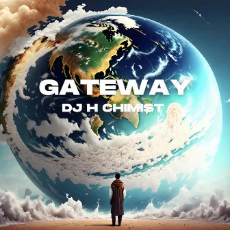 Gateway by DJ H Chimist