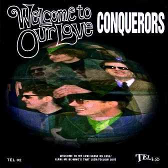 Welcome to Our Love by The Conquerors