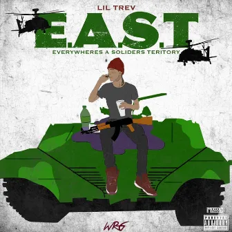 E.A.S.T. (Everywhere's a Soldiers Territory) by Lil Trev