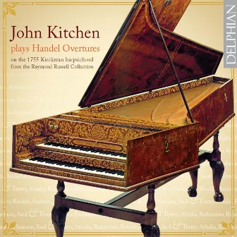 John Kitchen Plays Handel Overtures by John Kitchen