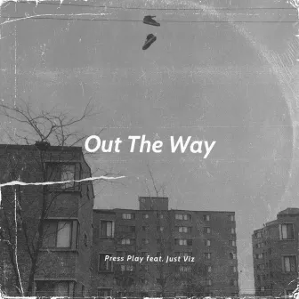 Out The Way by Press Play