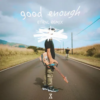 good enough (ETRNL Remix) by Josh Namba