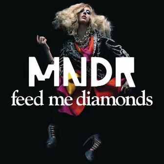 Feed Me Diamonds (Remixes) by MNDR