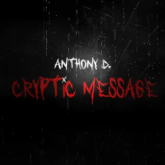 Cryptic Message by Anthony D