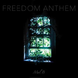 Freedom Anthem by Mal B