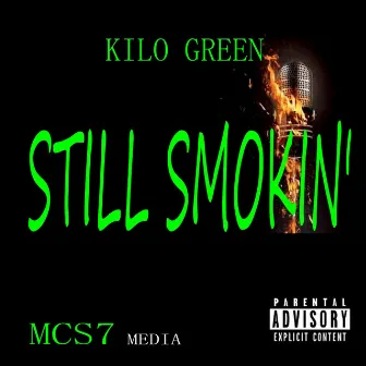 Still Smokin' by Kilo Green