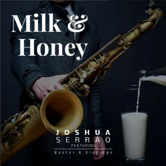 Milk & Honey by Joshua Serrao