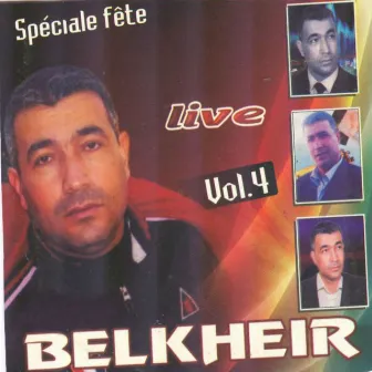 Belkheir, vol. 4 : Spécial fête (Live) by Belkheir