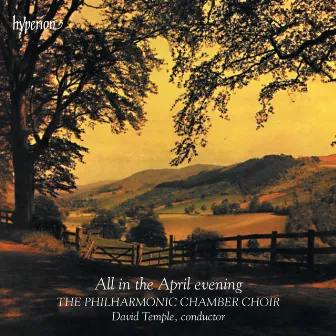 All in the April Evening: A Cappella Favourites from the British Isles by David Temple