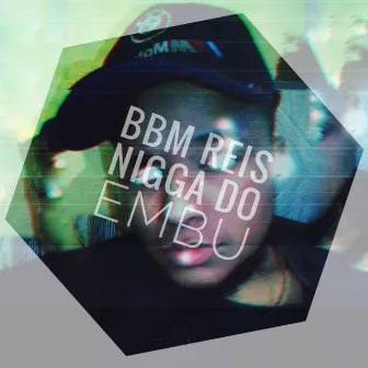 Nigga do Embu by BBM Reis