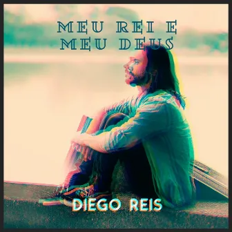 Meu Rei e Meu Deus by Diego Tiguez