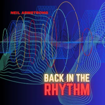 Back in the Rhythm by Neil Armstrong