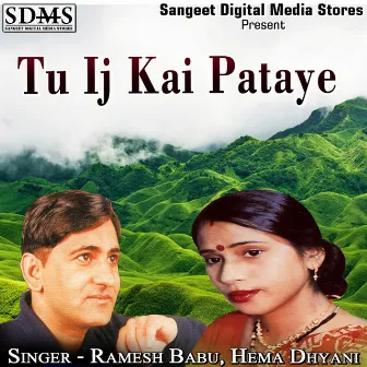 Tu Ij Kai Pataye by Ramesh Babu