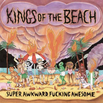 Super Awkward, Fucking Awesome by Kings of the Beach