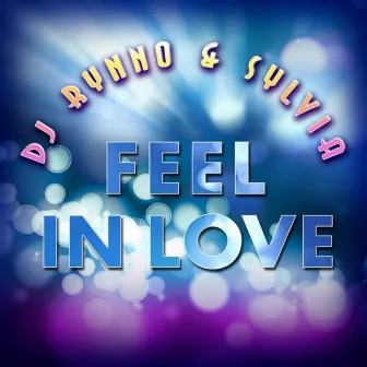 Feel In Love (Radio Edit) by Dj Rynno & Sylvia