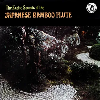 The Exotic Sounds of the Japanese Bamboo Flute by Watazumido-Shuso