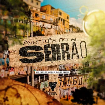 Aventura no Serrão by Mc Menor Lesk