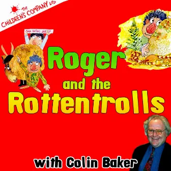 Roger and the Rottentrolls (feat. Rod Argent & Robert Howes) by Colin Baker