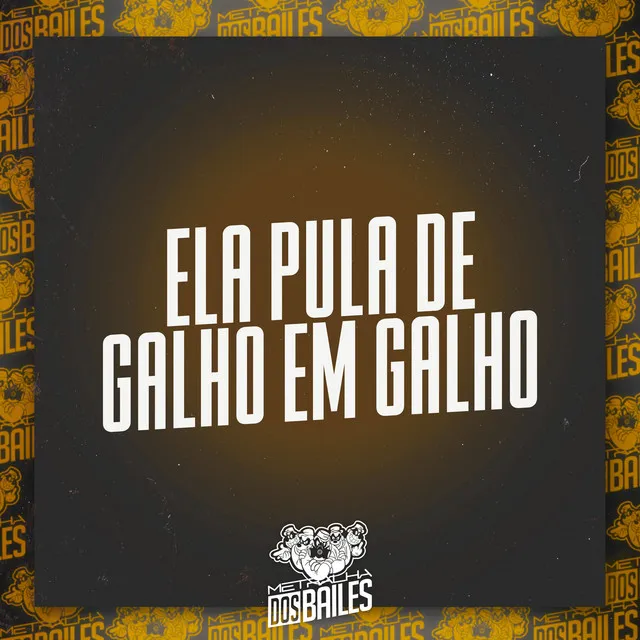 Ela Pula de Galho em Galho