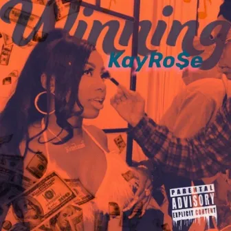 Winnin' by Kay Ro$e