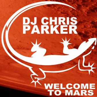 Welcome to Mars by DJ Chris Parker