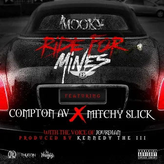 Ride for Mines (feat. Compton AV & Mitchy Slick) by Mooky