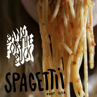 Spagettii (feat. Ilta) by Bang For The Buck