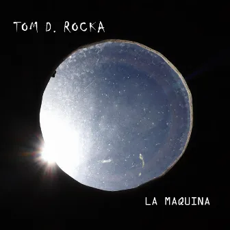 La Maquina by Tom D. Rocka