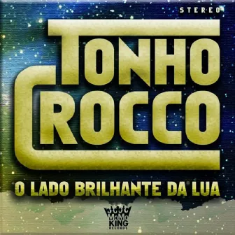 O Lado Brilhante da Lua by Tonho Crocco