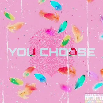 YOU CHOOSE by Henrique