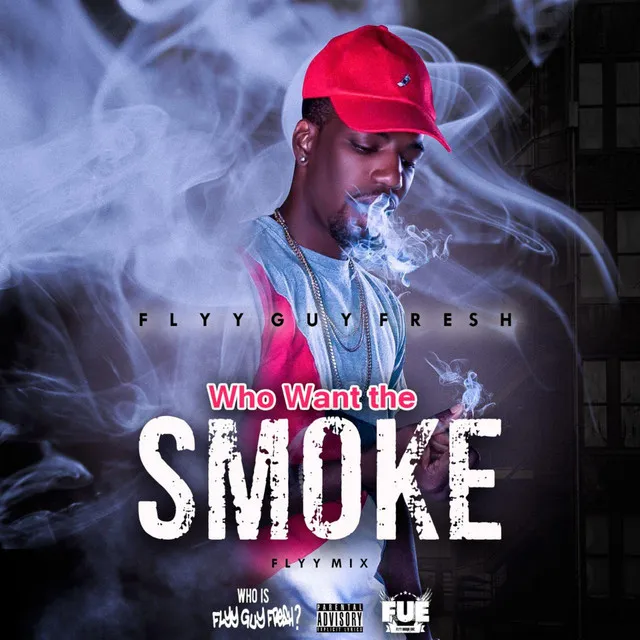 Who Want the Smoke - Flyy Guy Mix