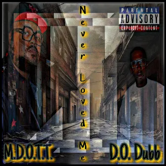 Never Loved Me by M.D.O.T.T.