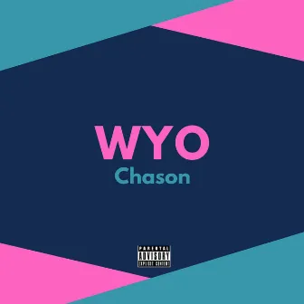 WYO by Chason