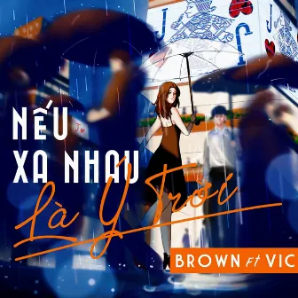 Nếu Xa Nhau Là Ý Trời by Brown