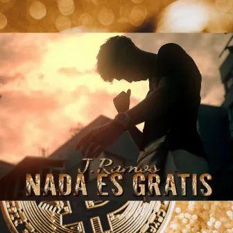 Nada es gratis by J.Ramos