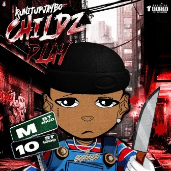 Childz Play by Runitup Jaybo