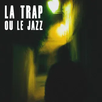 LA TRAP OU LE JAZZ by Whaleed Smith